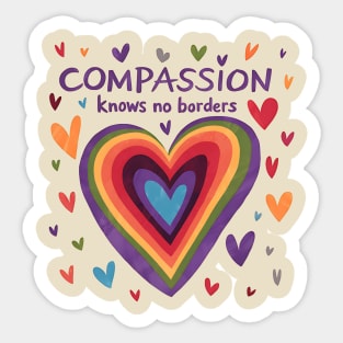 Compassion Knows NO Borders Sticker